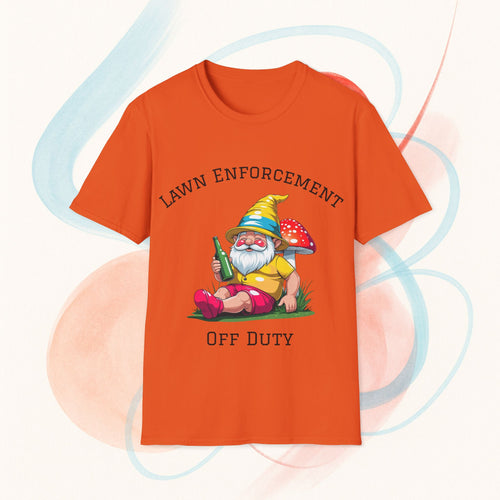 Funny Lawn Enforcement Off Duty T-Shirt, Gnome Shirt, Garden Humor Tee